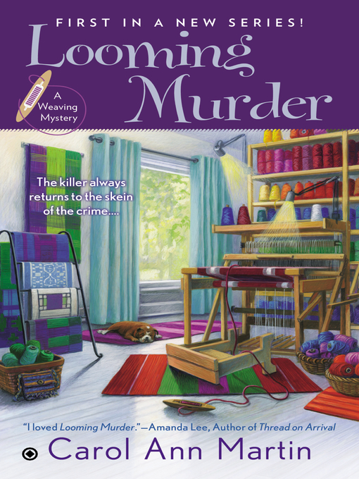 Title details for Looming Murder by Carol Ann Martin - Wait list